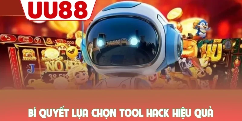 Bí quyết lựa chọn tool hack hiệu quả