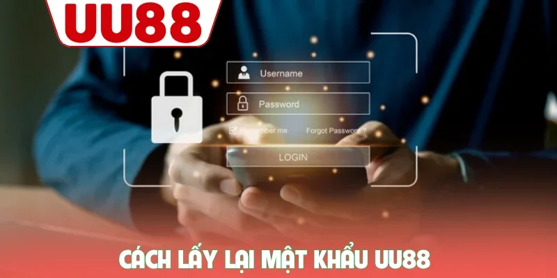 Cách lấy lại mật khẩu UU88