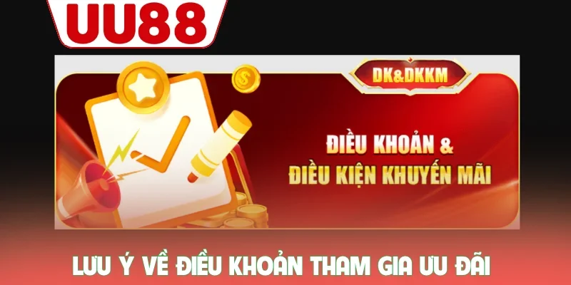 Lưu ý về điều khoản tham gia ưu đãi