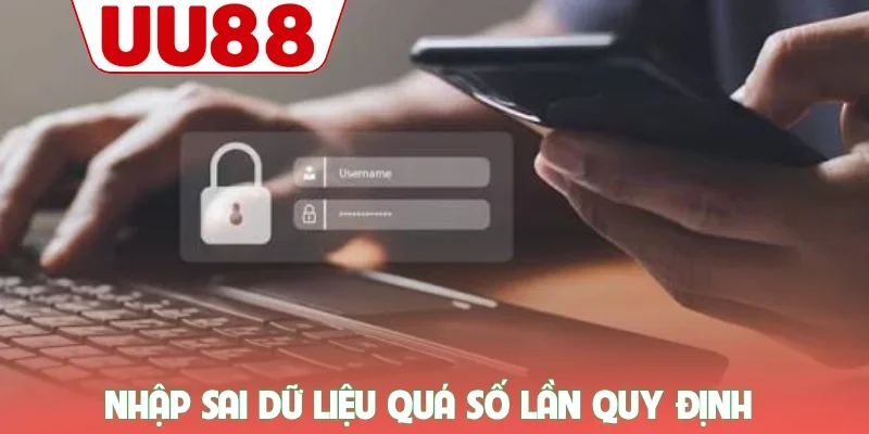 Nhập sai dữ liệu quá số lần quy định