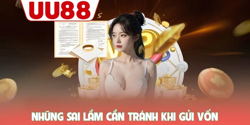 Những sai lầm cần tránh khi gửi vốn